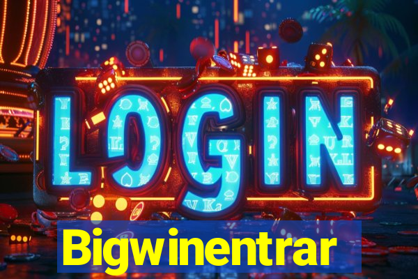 Bigwinentrar