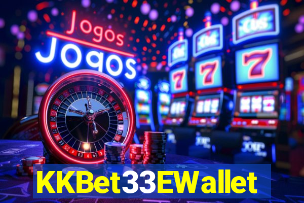 KKBet33EWallet