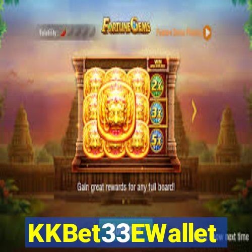 KKBet33EWallet