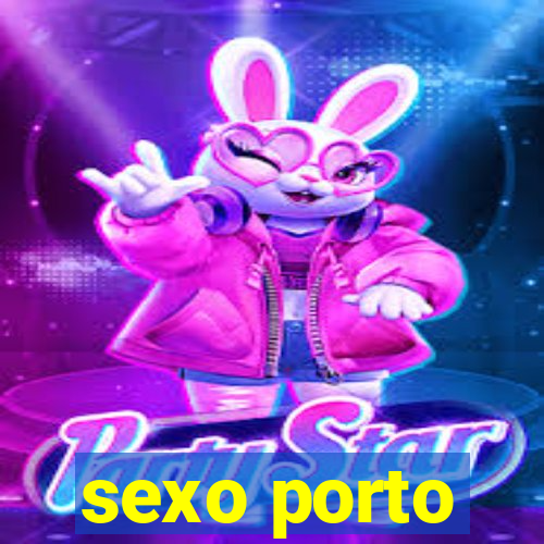 sexo porto