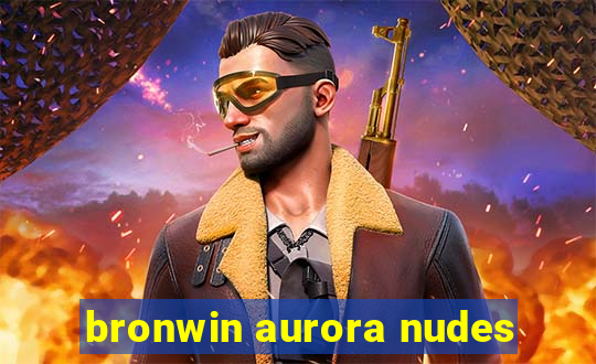 bronwin aurora nudes