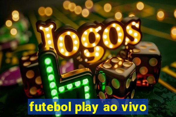 futebol play ao vivo