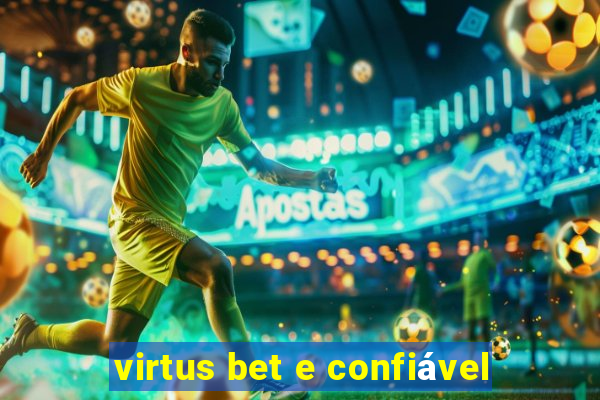 virtus bet e confiável