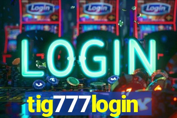 tig777login