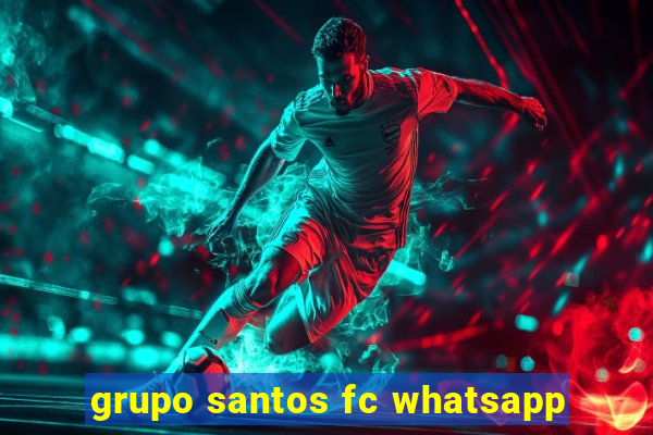 grupo santos fc whatsapp