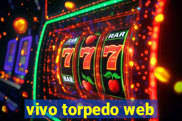 vivo torpedo web