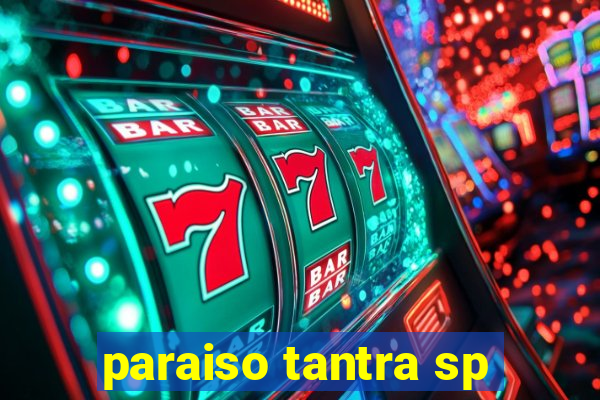 paraiso tantra sp