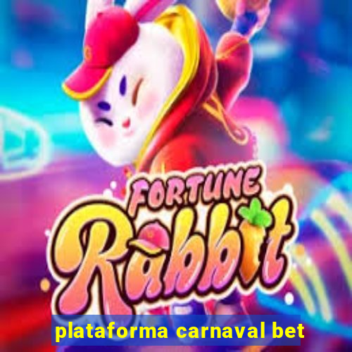 plataforma carnaval bet