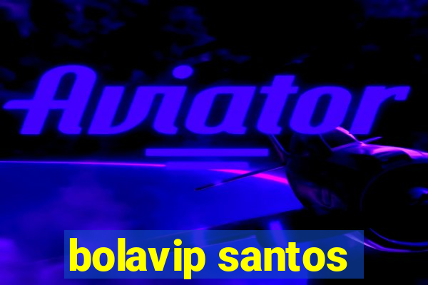 bolavip santos