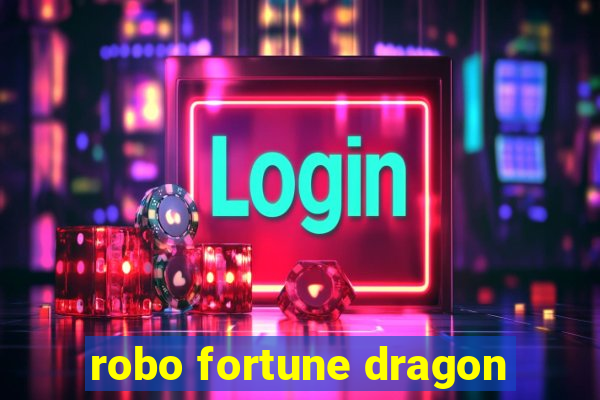 robo fortune dragon