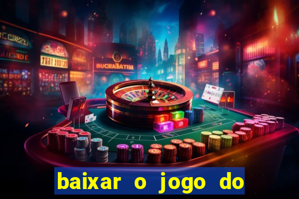 baixar o jogo do tigre 777