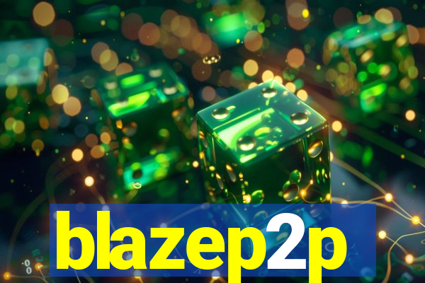 blazep2p