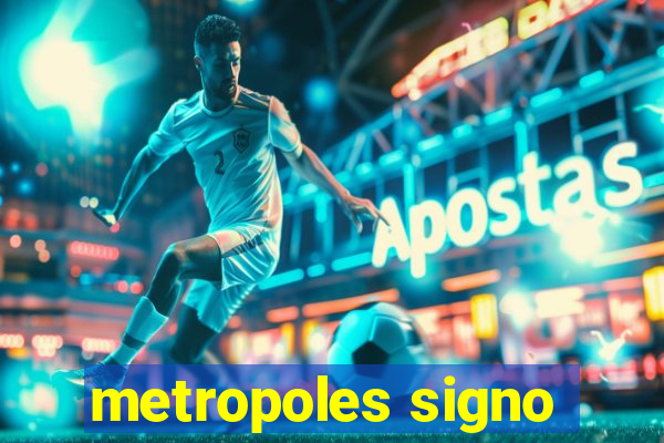 metropoles signo