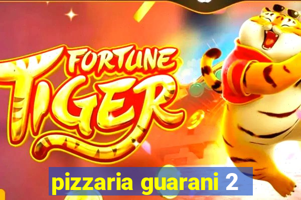 pizzaria guarani 2