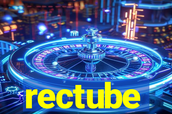 rectube