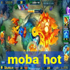 moba hot