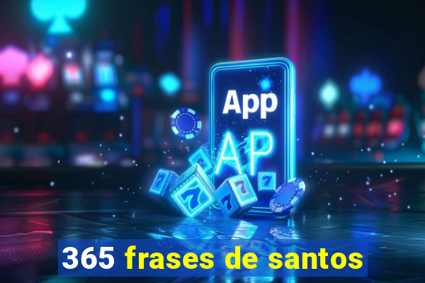 365 frases de santos