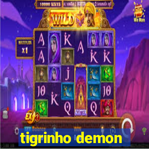 tigrinho demon