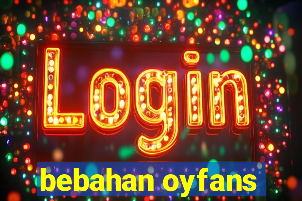 bebahan oyfans