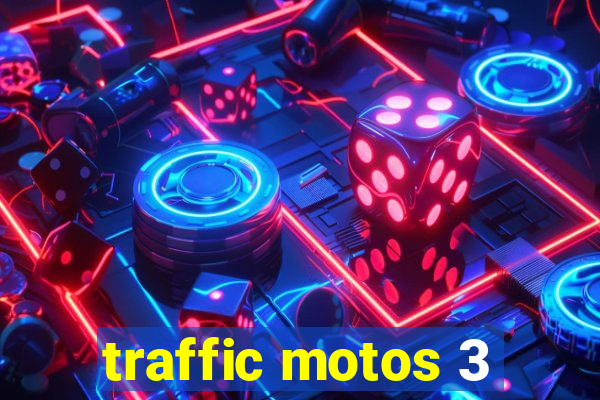 traffic motos 3