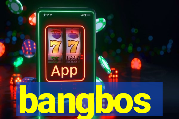 bangbos