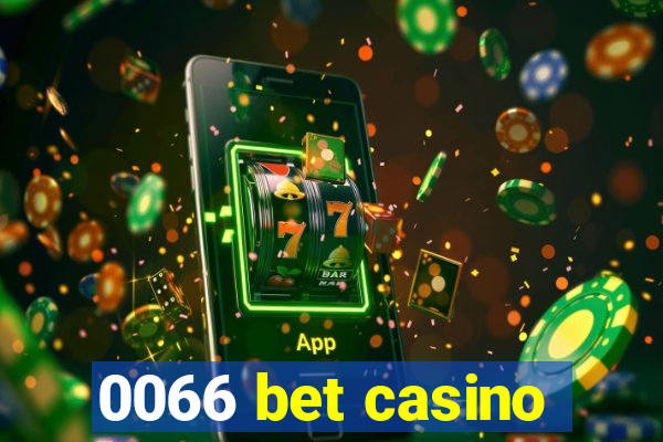 0066 bet casino