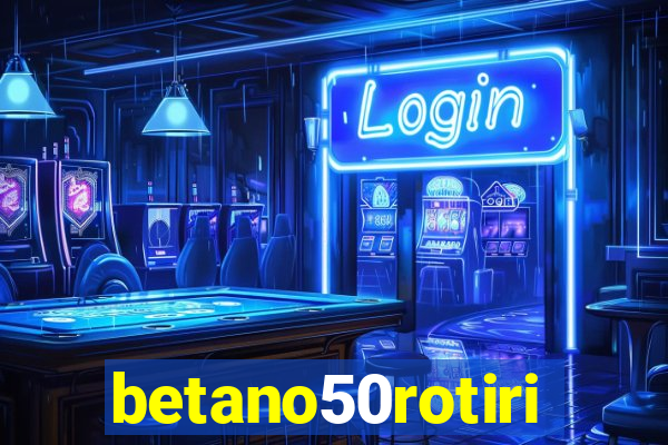 betano50rotiri