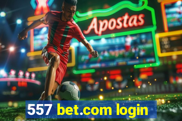 557 bet.com login