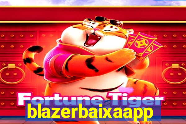 blazerbaixaapp