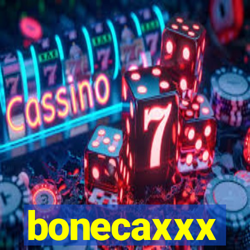 bonecaxxx