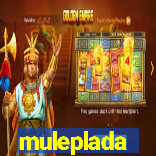 muleplada