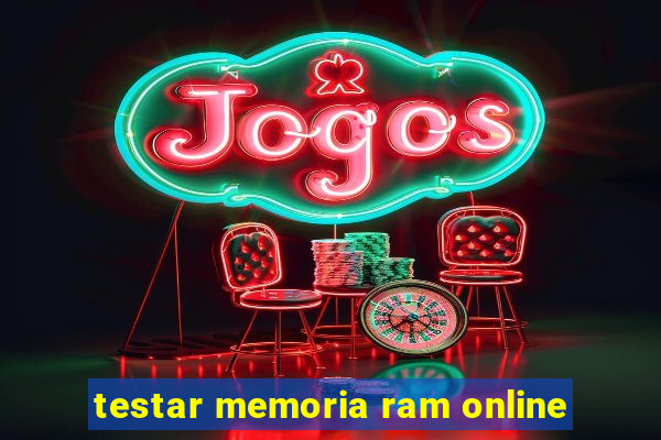 testar memoria ram online