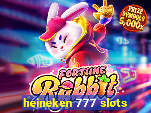 heineken 777 slots