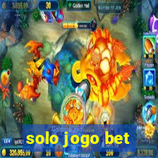 solo jogo bet