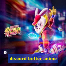 discord better anime