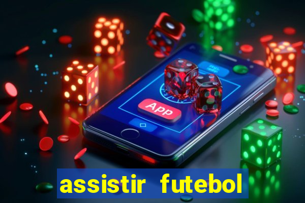 assistir futebol multi max