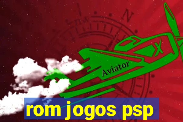 rom jogos psp