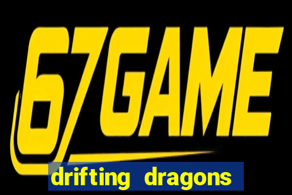 drifting dragons season 2