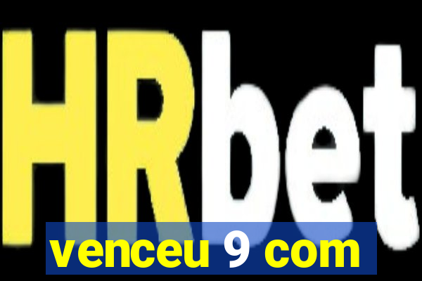 venceu 9 com