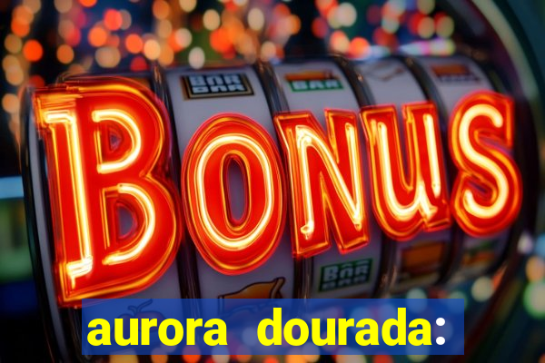 aurora dourada: retorno pdf