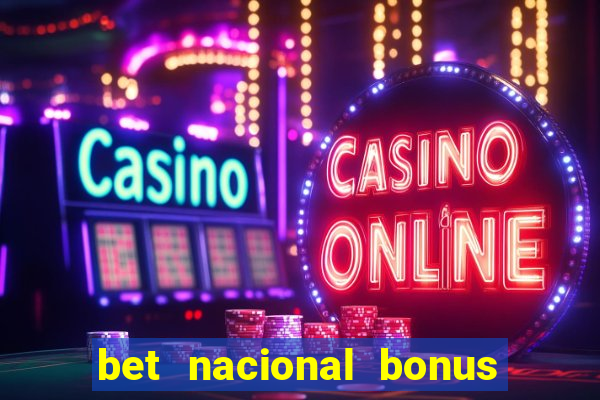 bet nacional bonus de boas vindas