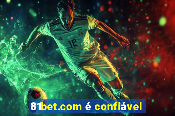 81bet.com é confiável