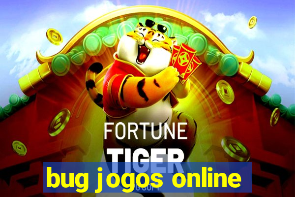 bug jogos online