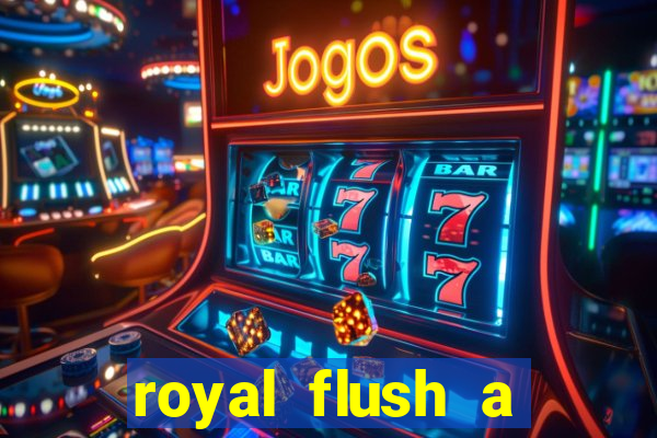 royal flush a maior jogada do poker