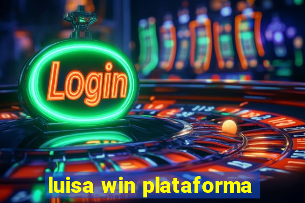 luisa win plataforma