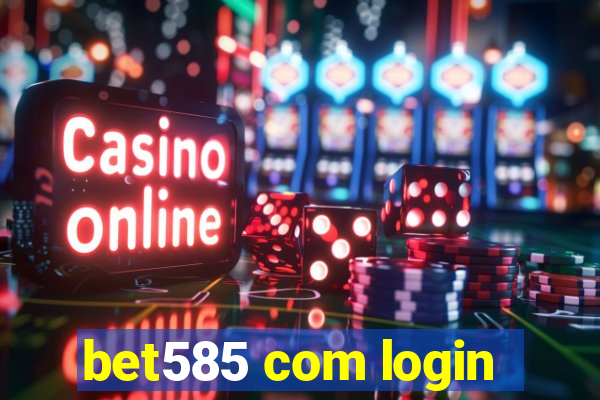 bet585 com login