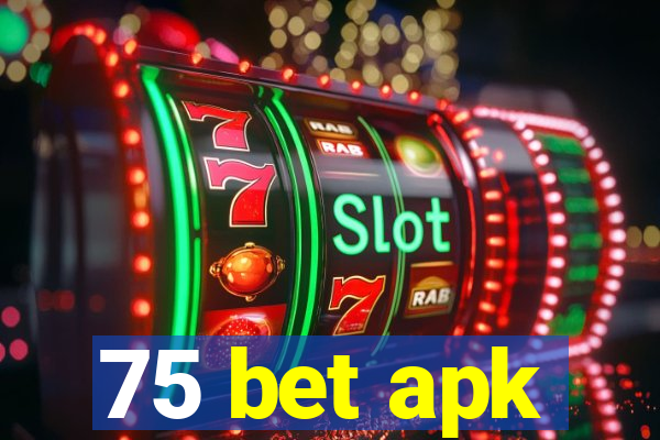 75 bet apk