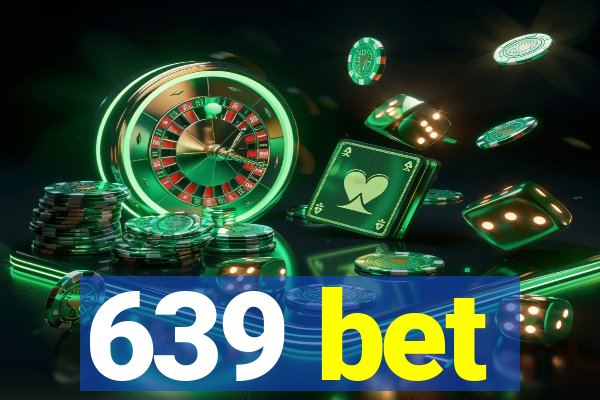 639 bet