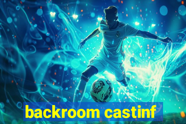 backroom castinf