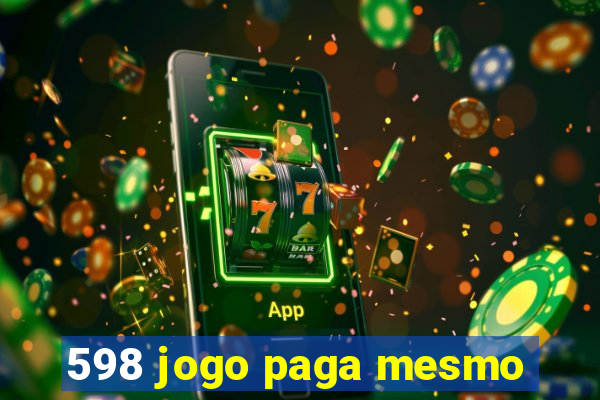 598 jogo paga mesmo